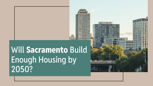 Will Sacramento Build Enough Housing by 2050?