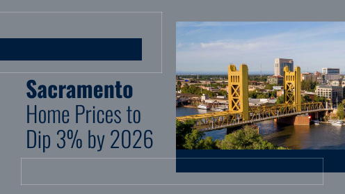 Sacramento Home Prices to Dip 3% by 2026
