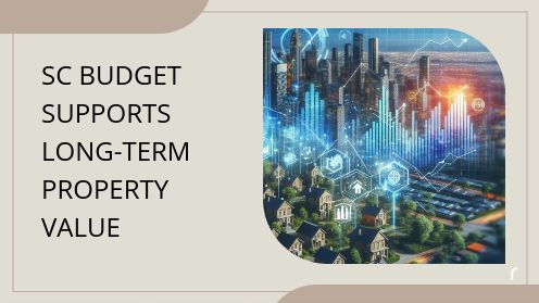 SC Budget Supports Long-Term Property Value