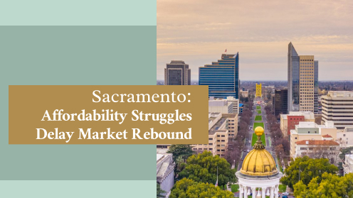 Sacramento: Affordability Struggles Delay Market Rebound