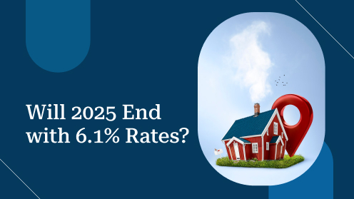 Will 2025 End With 6.1% Rates?