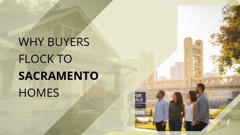Why Buyers Flock to Sacramento Homes