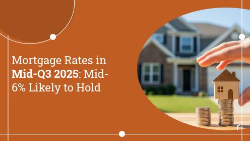 Mortgage Rates in Mid-Q3 2025: Mid-6% Likely to Hold