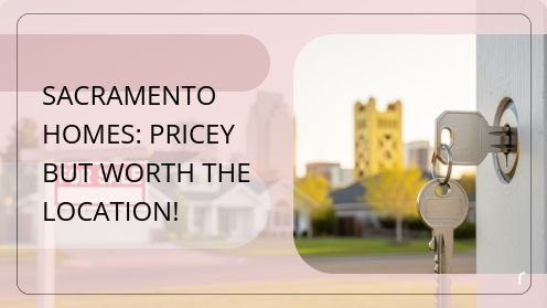 Sacramento Homes: Pricey but Worth the Location!