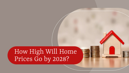 How High Will Home Prices Go by 2028?