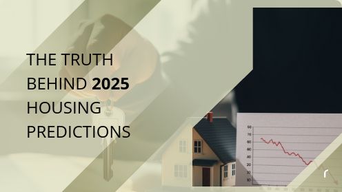 The Truth Behind 2025 Housing Predictions