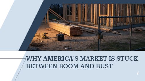 Why America’s Market Is Stuck Between Boom and Bust