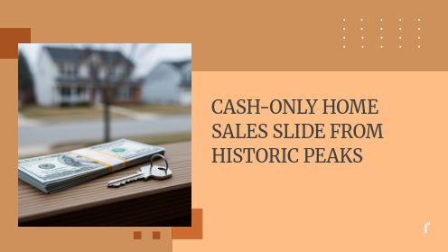 Cash-Only Home Sales Slide From Historic Peaks