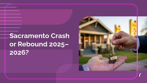 Sacramento Crash or Rebound 2025–2026?