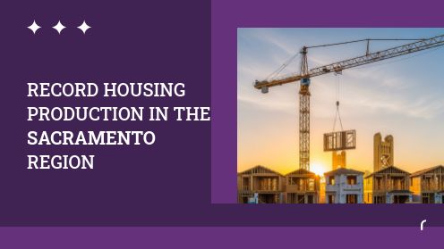 Record Housing Production in the Sacramento Region