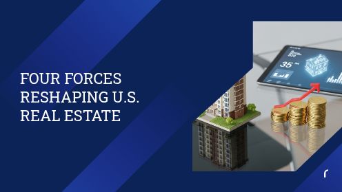 Four Forces Reshaping u.s. Real Estate