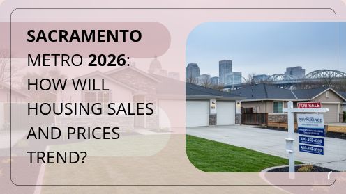 Sacramento Metro 2026: How Will Housing Sales and Prices Trend?