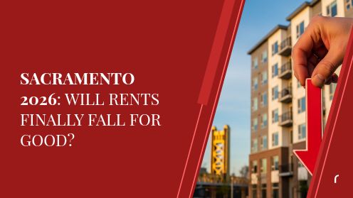 Sacramento 2026: Will Rents Finally Fall for Good?