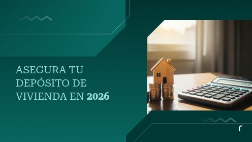 Asegura Tu Depósito De Vivienda en 2026