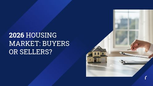 2026 Housing Market: Buyers or Sellers?