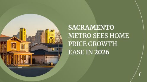 Sacramento Metro Sees Home Price Growth Ease in 2026