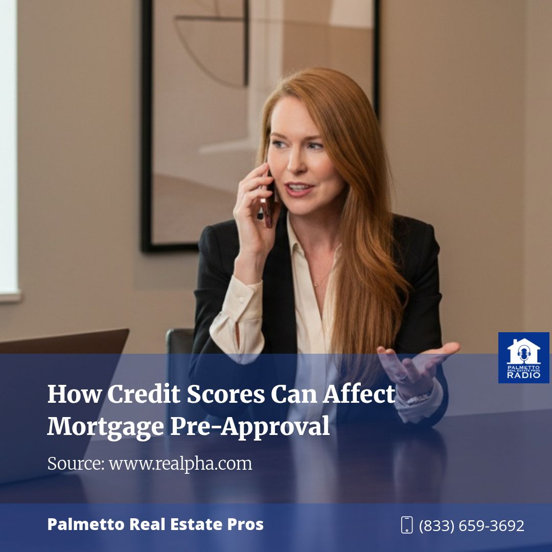 How Credit Scores Can Affect Mortgage Pre-Approval